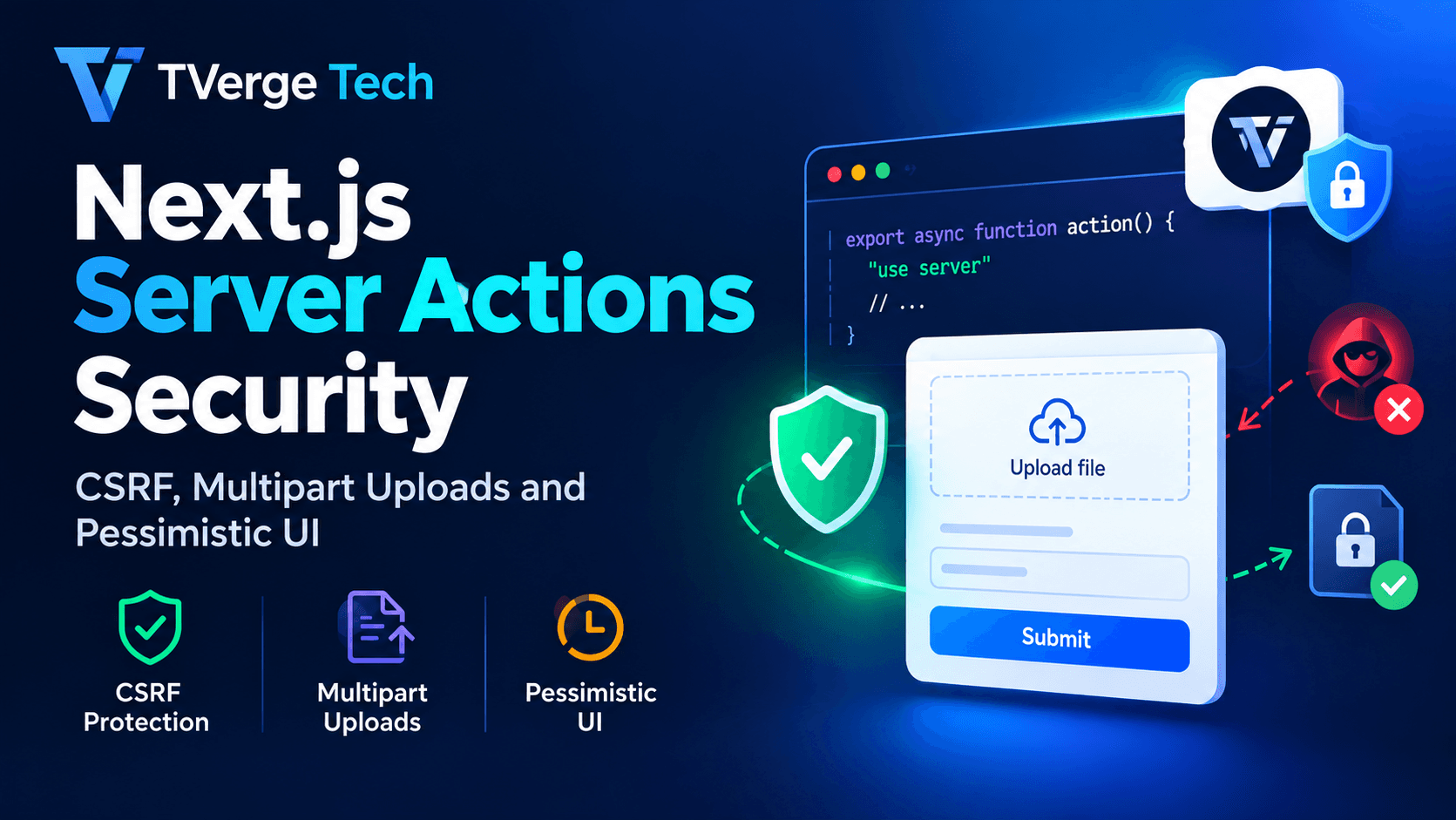 Next.js Server Actions Security: CSRF, Uploads & UI State
